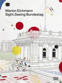Marion Eichmann : sight.seeing bundestag