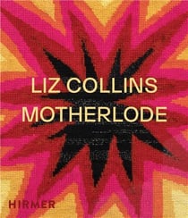 Liz Collins : Motherlode