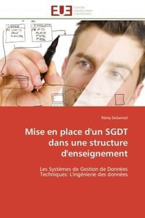Mise en place d'un sgdt dans une structure d'enseignement - les systemes de gestion de donnees techn