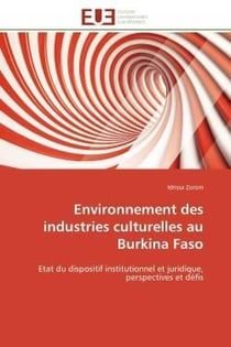 Environnement des industries culturelles au burkina faso - etat du dispositif institutionnel et juri
