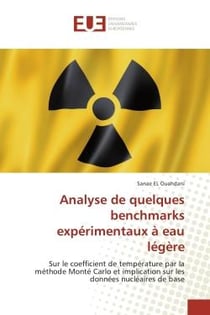 Analyse de quelques benchmarks experimentaux A eau legere : Sur le coefficient de temperature par la Methode Mont" Carlo et implication sur les donneesnucleair