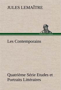 Les contemporains, quatrieme serie etudes et portraits litteraires