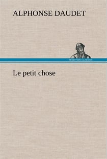 Le petit chose