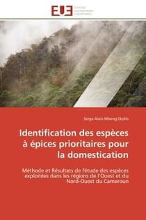 Identification des especes a epices prioritaires pour la domestication - methode et resultats de l'e