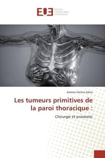 Les tumeurs primitives de la paroi thoracique : : Chirurgie et pronostic