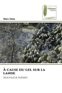 À cause du gel sur la lande : Nouveaux poèmes