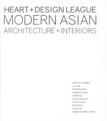Heart + design league - modern asian architecture + interiors