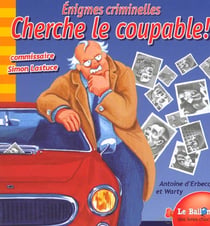 Enigmes criminelles - cherche le coupable