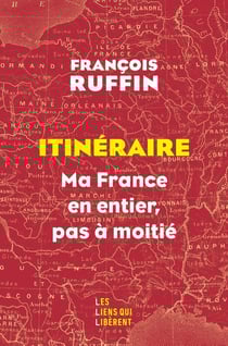 Itinéraire : Ma France en entier, pas à moitié !