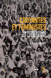 Croyantes et féministes - un autre regard sur les religions