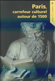 Cahiers Saulnier : Paris carrefour culturel Europeen 1480 1520