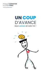 Un coup d'avance - soyez acteurs de votre vie !