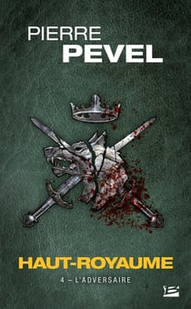Haut-Royaume Tome 4 : l'adversaire
