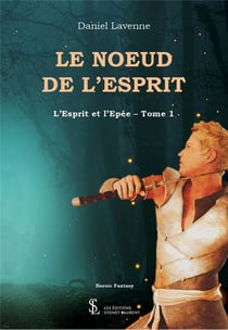 L'esprit et l'épée Tome 1 : Le noeud de l'esprit
