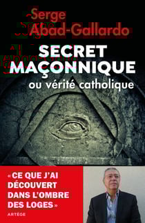 Le secret maçonnique - mythes et réalités