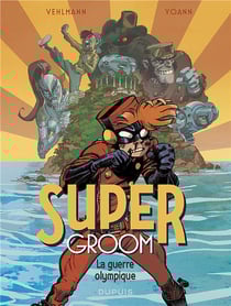 Supergroom Tome 2 : la guerre olympique