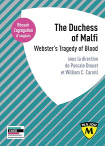The duchess of Malfi - webster's tragedy of blood - réussir l'agrégation d'anglais