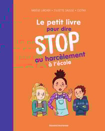 Le petit livre pour dire STOP au harcèlement à l'école