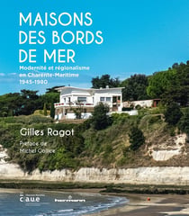 Maisons des bords de mer : modernité et régionalisme en Charente-Maritime, 1945-1980