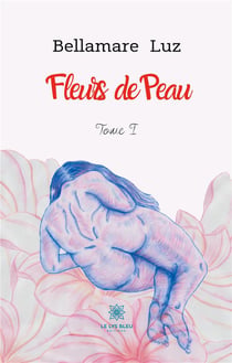 Fleurs de peau Tome 1