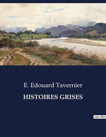HISTOIRES GRISES : Chroniques de vies marginales et destins contrariés