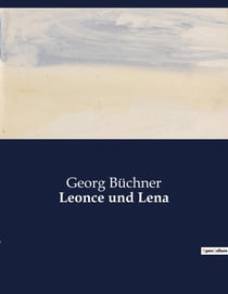 Leonce und Lena : Eine komodiantische Erzählung über Liebe und Identität