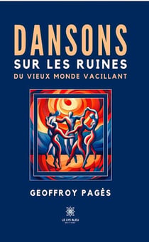 Dansons sur les ruines du vieux monde vacillant