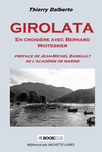 Girolata : En croisière avec Bernard Moitessier