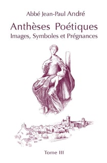 Iii - t03 - antheses poetiques iii - images, symboles et pregnances