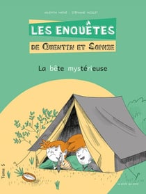 Les enquêtes de Quentin et Sophie Tome 5 : la bête mystérieuse