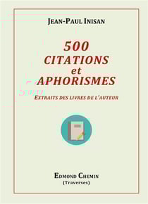 500 citations et aphorismes : Extraits des livres de l'auteur