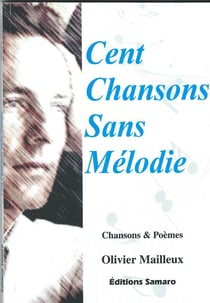 Cent chansons sans mélodie - chansons et poèmes