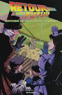 Retour vers le futur Hors-Série : histoires du train spatio-temporel