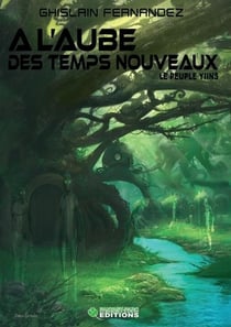 À l'aube des temps nouveaux t.4 - le peuple Yilins