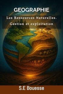 Géographie : Les Ressources Naturelles : Gestion et exploitation