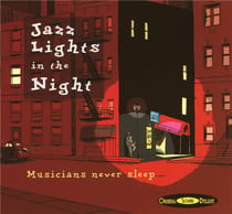 Jazz lights in the night, musicians never sleep
