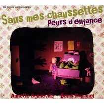 Sans mes chaussettes, peur d'enfance
