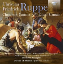 Christian Friedrich Ruppe : cantates de Noël et de Pâques