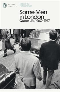Some men in London : Queer life, 1960-1967