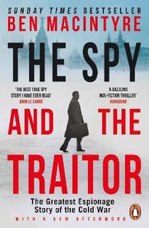 The Spy and the Traitor : The Greatest Espionage Story of the Cold War