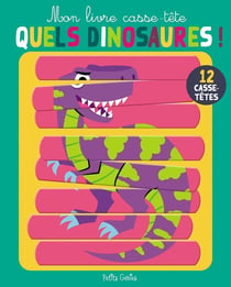 Mon livre casse-tête : quels dinosaures !