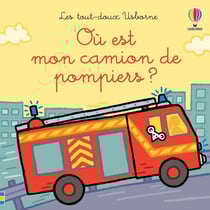 Où est mon camion de pompiers