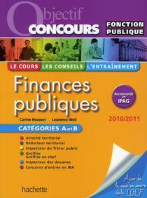 Objectif concours : finances publiques - catégories A et B (édition 2010/2011)