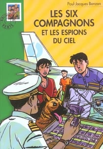 Les six compagnons - t13 - les six compagnons 13 - les six compagnons et les espions du ciel