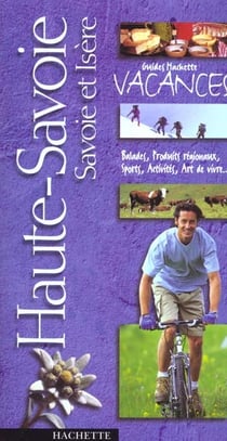 Vacances en haute-savoie savoie et isere