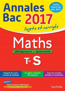 Annales bac - sujets et corrigés - 2017 - mathématiques - terminale s