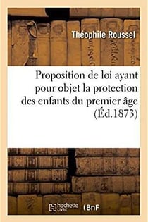 Proposition de loi ayant pour objet la protection des enfants du premier age - et en particulier des