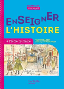 Enseigner l'histoire à l'école primaire (édition 2020)