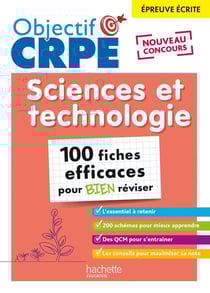 Objectif CRPE : sciences et technologie - 100 fiches efficaces pour bien réviser - épreuve écrite d'admissibilité