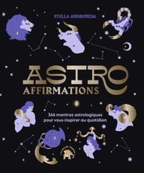 Astroaffirmations : 366 mantras astrologiques pour vous inspirer au quotidien